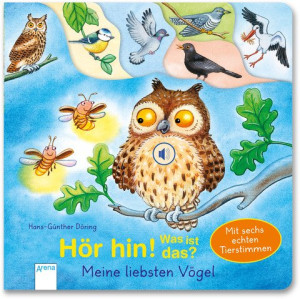 Hör hin! Was ist das? Meine liebsten Vögel Mit Soundmodulen mit echten Tierstimmen