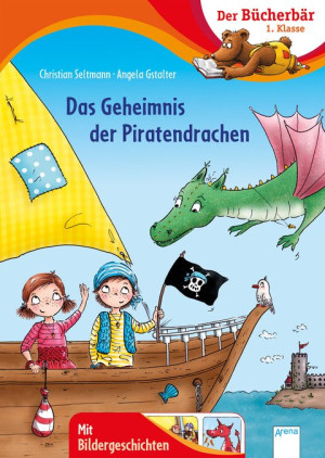 Das Geheimnis der Piratendrachen Der Bücherbär: 1. Klasse. Mit Bildergeschichten