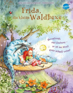 Frida, die kleine Waldhexe (5). Hexentrank und Zauberei – so ist der Streit ganz schnell vorbei Bilderbuch mit Goldfolienprägung auf dem Cover und...