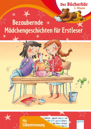 Bezaubernde Mädchengeschichten für Erstleser Der Bücherbär: 1. Klasse. Mit Silbentrennung