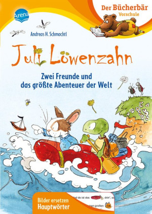 Juli Löwenzahn. Zwei Freunde und das größte Abenteuer der Welt Der Bücherbär: Vorschule. Bilder ersetzen Hauptwörter