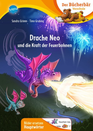 Drache Neo und die Kraft der Feuerbohnen Der Bücherbär: Erstlesebuch für die Vorschule ab 5 Jahren. Witzige Drachengeschichte. Bilder ersetzen...