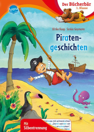 Piratengeschichten Der Bücherbär: 1. Klasse. Mit Silbentrennung