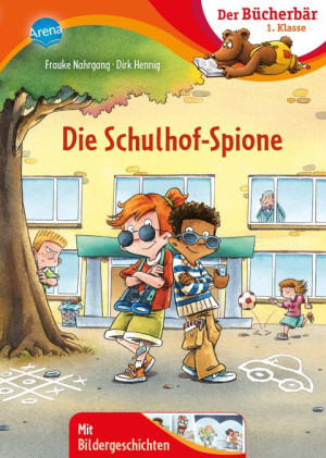Die Schulhof-Spione Spannender Schülerkrimi zum Lesenlernen ab 6 Jahren