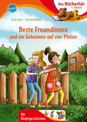 Beste Freundinnen und ein Geheimnis auf vier Pfoten Der Bücherbär: Erstlesebuch, Freundschaftsgeschichte zum Lesenlernen für die 1. Klasse