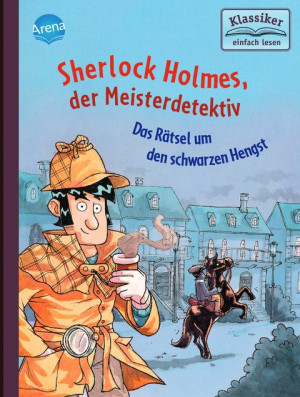 Sherlock Holmes, der Meisterdetektiv (2). Das Rätsel um den schwarzen Hengst Klassiker einfach lesen
