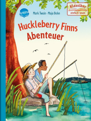 Huckleberry Finns Abenteuer Klassiker einfach lesen