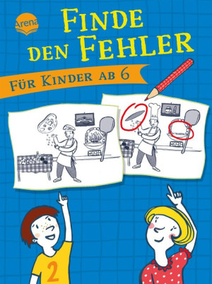 Finde den Fehler. Für Kinder ab 6 Rätselspaß mit Suchbildern ab 6 Jahren