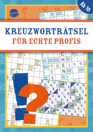 Kreuzworträtsel für echte Profis Buntes Rätselbuch für Kinder ab 10, mit Kreuzwort-, Gitter-, Bilder-, Wörterrätseln uvm.