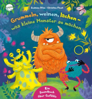 Grummeln, weinen, lachen – was kleine Monster so machen Soundbuch für Kinder ab 3 Jahren mit lustigen Monstern und ihren Gefühlen