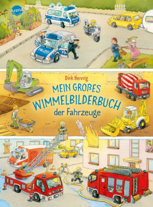 Mein großes Wimmelbilderbuch der Fahrzeuge Großer Wimmelspaß mit vielen Fahrzeugen ab 2 Jahren