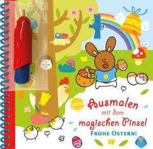Ausmalen mit dem magischen Pinsel. Frohe Ostern! Malbuch mit Wassertankstift ab 3 Jahren
