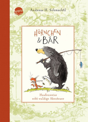 Hörnchen & Bär (1). Haufenweise echt waldige Abenteuer Vorlesebuch ab 4 Jahren