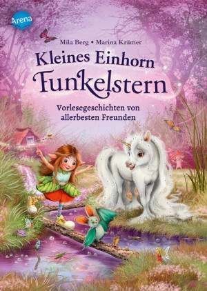 Kleines Einhorn Funkelstern. Vorlesegeschichten (2) von allerbesten Freunden 12 magische Geschichten zum Vorlesen ab 4 Jahren