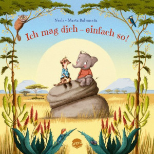Ich mag dich – einfach so! Bilderbuchgeschichte im handlichen Midi-Format ab 3 Jahren