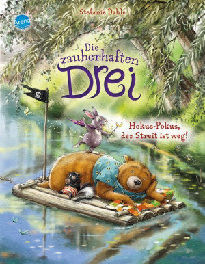 Die zauberhaften Drei (2). Hokus-Pokus, der Streit ist weg! Ein Bilderbuch über das Streiten und Versöhnen für Kinder von 3-6 Jahren