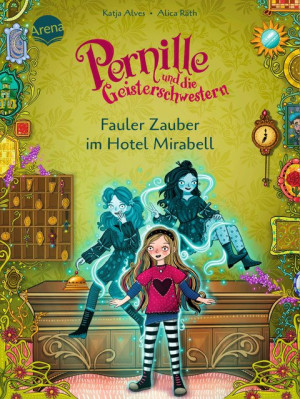 Pernille und die Geisterschwestern (2). Fauler Zauber im Hotel Mirabell Magisch-witziges Kinderbuch zum Mitraten und Selberlesen ab 7 Jahren
