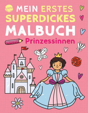 Mein erstes superdickes Malbuch. Prinzessinnen 192 Ausmalbilder für Kinder ab 3 Jahren