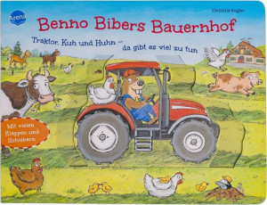 Benno Bibers Bauernhof. Traktor, Kuh und Huhn – da gibt es viel zu tun Pappbilderbuch mit Klappen und Schiebern ab 2 Jahren