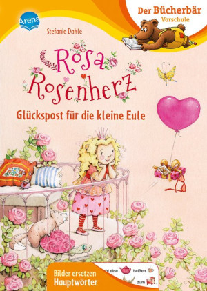 Rosa Rosenherz. Glückspost für die kleine Eule Der Bücherbär: Vorschule. Bilder ersetzen Hauptwörter