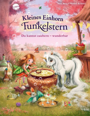 Kleines Einhorn Funkelstern (3). Du kannst zaubern – wunderbar Ein Bilderbuch zum Vorlesen für Kinder von 3-5 Jahren über Magie, besondere...