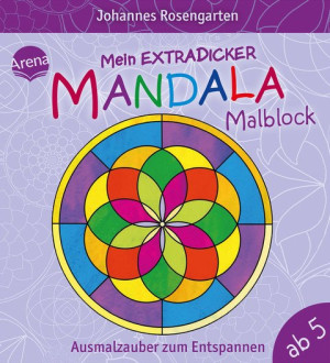 Mein extradicker Mandala-Malblock. Ausmalzauber zum Entspannen Malspaß zur Entspannung für Kinder ab 5 Jahren