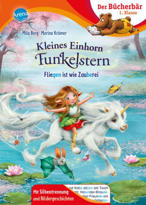 Kleines Einhorn Funkelstern. Fliegen ist wie Zauberei Bücherbär: Erstlesebuch; zauberhafte Einhorn-Geschichte für die 1. Klasse, mit Bildergeschichten