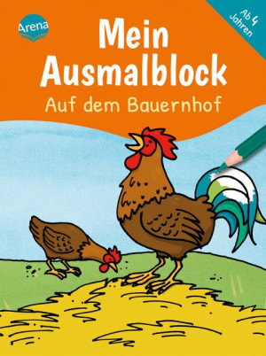 Mein Ausmalblock. Auf dem Bauernhof Malblock für Kinder ab 4 Jahren
