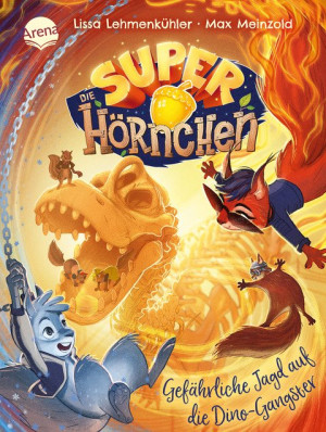 Die Superhörnchen (2). Gefährliche Jagd auf die Dino-Gangster Cooles Kinderbuch zum Selberlesen ab 7 Jahren