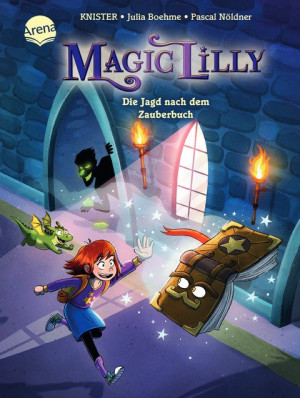 Magic Lilly (1). Die Jagd nach dem Zauberbuch Die Abenteuer einer Geheimhexe für Kinder ab 7 Jahren