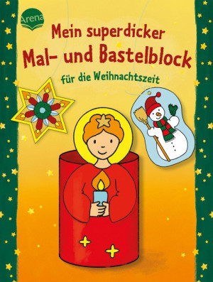 Mein superdicker Mal- und Bastelblock für die Weihnachtszeit Mal- und Bastelideen für Weihnachten ab 4 Jahren
