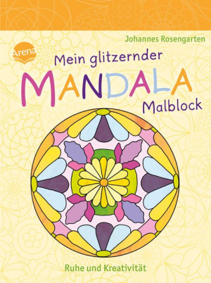 Mein glitzernder Mandala-Malblock. Ruhe und Kreativität Malspaß zur Entspannung für Kinder ab 5 Jahre