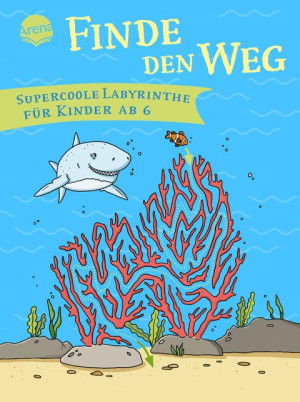 Finde den Weg. Supercoole Labyrinthe für Kinder ab 6 Labyrinthe-Rätsel für Vorschulkinder ab 6 Jahren