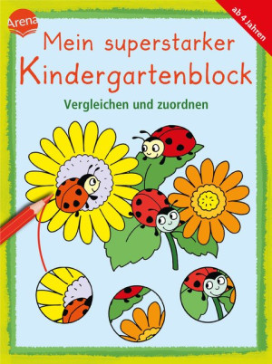Mein superstarker Kindergartenblock. Vergleichen und zuordnen Übungen für Kindergarten- und Vorschulkinder zur Vorbereitung auf das Schreibenlernen