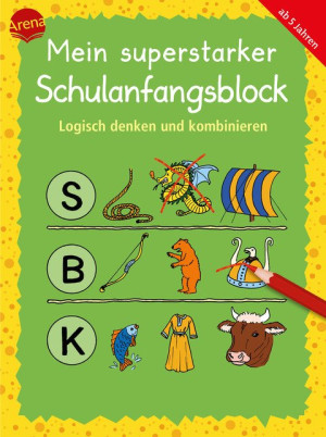 Mein superstarker Schulanfangsblock. Logisch denken und kombinieren Übungen für Vorschulkinder und Erstklässler*innen