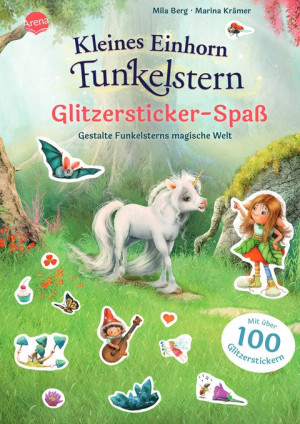Kleines Einhorn Funkelstern. Glitzersticker-Spaß. Gestalte Funkelsterns magische Welt Stickerbuch mit über 100 Glitzerstickern