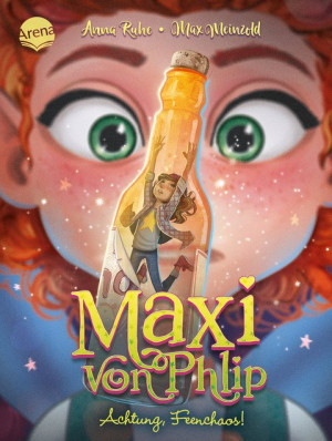 Maxi von Phlip (4). Achtung, Feenchaos! Magisches Kinderbuch voller Witz und Spannung ab 7 Jahren