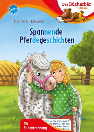 Spannende Pferdegeschichten Bücherbär: Erstlesebuch, Pferdegeschichten für die 1. Klasse, mit Silbentrennung zum leichteren Lesenlernen