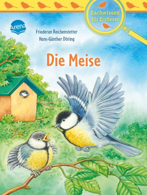 Die Meise Sachwissen über Natur und Tiere zum Lesenlernen für Kinder ab 6 Jahren (Der Bücherbär. Sachwissen für Erstleser)