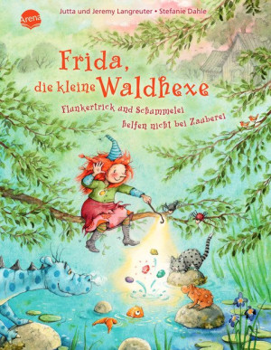 Frida, die kleine Waldhexe (6). Flunkertrick und Schummelei helfen nicht bei Zauberei Ein Bilderbuch über das wichtige Thema Flunkern für Kinder...