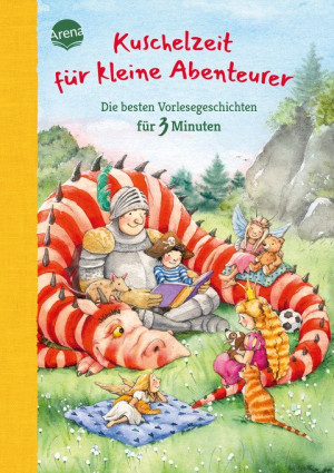 Kuschelzeit für kleine Abenteurer. Die besten Vorlesegeschichten für 3 Minuten Vorlesebuch ab 4 Jahren