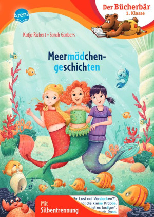 Meermädchengeschichten Der Bücherbär: Erstlesebuch; fantastische Unterwasserabenteuer für die 1. Klasse, mit Silbentrennung zum leichteren Lesenlernen