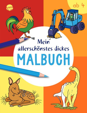 Mein allerschönstes dickes Malbuch Rund 100 Bilder, für Kinder ab 4 Jahren
