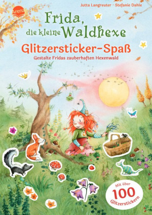 Frida, die kleine Waldhexe. Glitzersticker-Spaß. Gestalte Fridas zauberhaften Hexenwald Stickerbuch mit über 100 Glitzerstickern