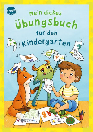 Mein dickes Übungsbuch für den Kindergarten 160 Rätsel und Übungen für Kinder ab 4 Jahren