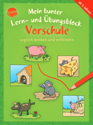 Mein bunter Lern- und Übungsblock Vorschule. Logisch denken und verbinden Bunter Rätselblock ab 5 Jahren
