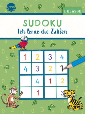Sudoku. Ich lerne die Zahlen (1. Klasse) 40 Sudokus zum Üben von Zahlen für Kinder ab 6