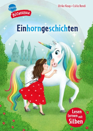 Einhorngeschichten Bücherbär: Erstlesebuch; zauberhafte Einhorngeschichten für die 1. Klasse, mit Silbentrennung zum leichteren Lesenlernen