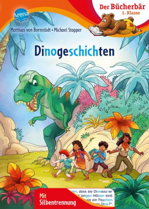 Dinogeschichten Bücherbär: Erstlesebuch; spannende Dino-Abenteuer für die 1. Klasse, mit Silbentrennung zum leichteren Lesenlernen