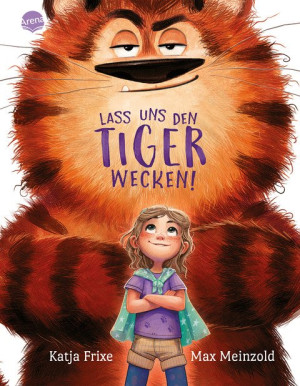 Lass uns den Tiger wecken! Eine interaktive Bilderbuchgeschichte zum Vorlesen ab 4 Jahren über Gefühle wie Angst, Mut und Selbstvertrauen